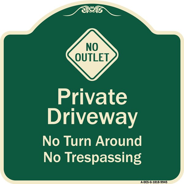 Designer Series-No Turn Around Or Trespassing With No Outlet Symbol, 18" H, G-1818-9945